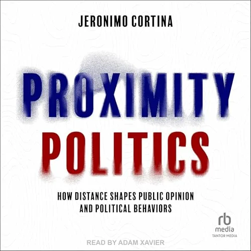 Proximity Politics By Jeronimo Cortina